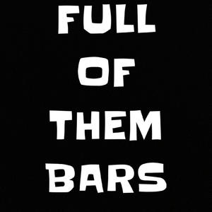 Full Of Them Bars (Explicit)