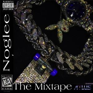 Noglee "The Mixtape" (Explicit)