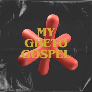 My Gheto Gospel (Explicit)