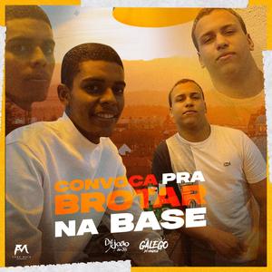 CONVOCA PRA BROTAR NA BASE (MC JOÃO DA 5B & DJ Galego Oficial Remix) [Explicit]