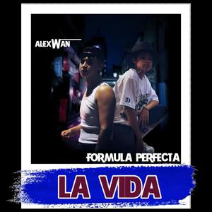 LA VIDA (Explicit)