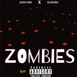 Zombies (feat. Glock0) [Explicit]