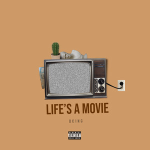 Life’s a Movie (Explicit)