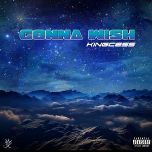 Gonna Wish (Explicit)