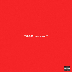 3AM (PXT4 RASA) (Explicit)