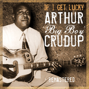 Arthur 'Big Boy' Crudup - Boy Friend Blues