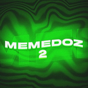 MEMEDOZ 2 (Explicit)