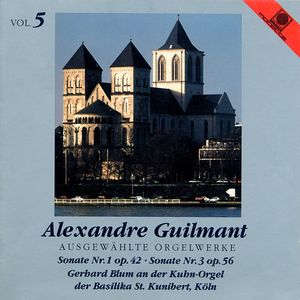 Blum - Alexandre Guilmant: Ausgewählte Orgelwerke, Vol. 5 - Sonate No. 3, c-moll - Adagio