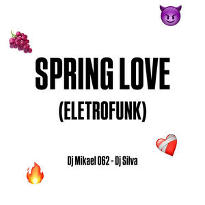 SPRING LOVE (ELETROFUNK) (feat. Dj Silva|Dj João da Inestan, Dj Caio Viera & Mc Menor Thalis Remix)