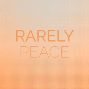 Rarely Peace