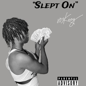 Slept On (Explicit)