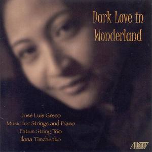 GRECO, J.L.: Dark Love / Nila / Southern Comfort / Wonderland (Fatum String Trio, Timchenko)