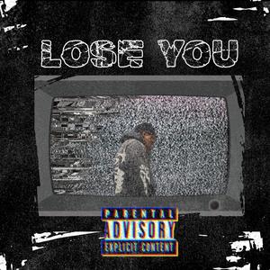 Lose You (Explicit)