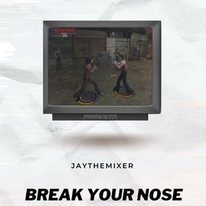 BREAK YOUR NOSE "Jersey Club"