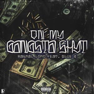 On My Gangsta Shyt (feat. Blue G) [Explicit]