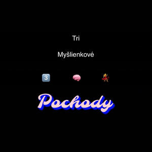 3 MYŠLIENKOVÉ POCHODY