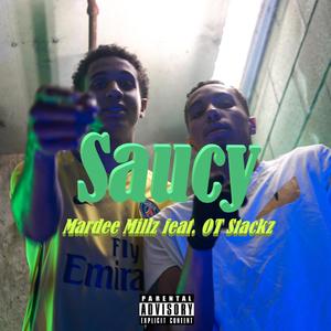Saucy (feat. OT Stackz) [Explicit]