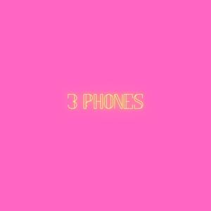 3 Phones (Explicit)