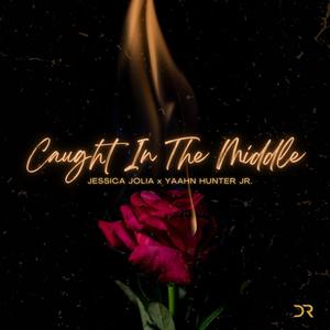 Caught In The Middle (feat. Yaahn Hunter Jr.)
