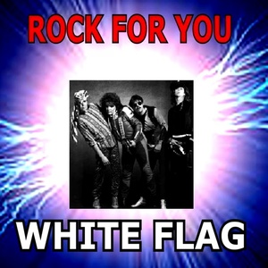 Rock for You - White Flag