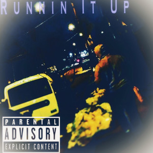 Runnin It Up (Explicit)