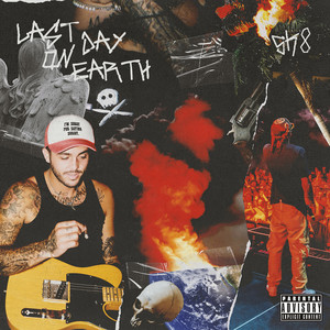 Last Day On Earth (Explicit)