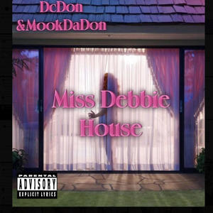 Miss Debbie house (feat. Mookdadon) [Explicit]