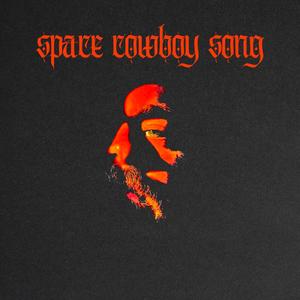 space cowboy song (Explicit)