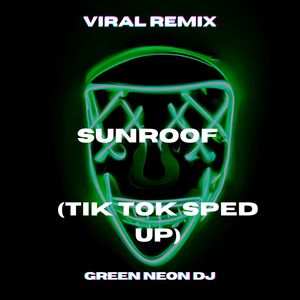 Sunroof I Got My Head On The (Tik Tok Sped Up Edit) (Remix)