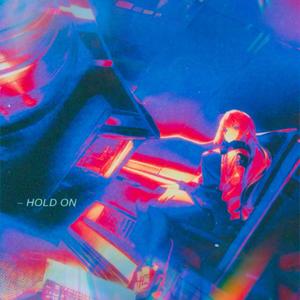H O L D . O N (Explicit)