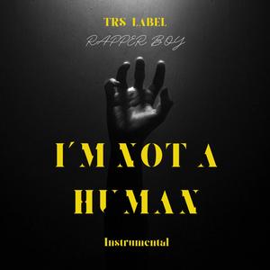 I'm not a human (instrumental)