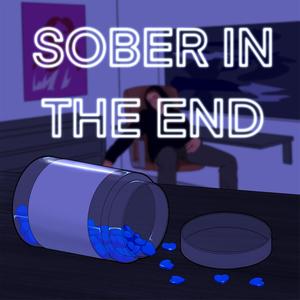 Sober In The End (Explicit)