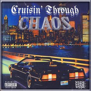 CRUISIN' THROUGH CHAOS (Explicit)