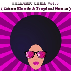 Balearic Chill, Vol. 5 (Ethno Mood and Lounge)