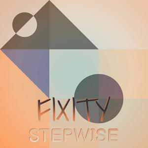 Fixity Stepwise