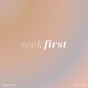 Seek First