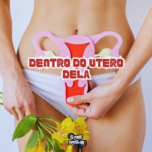 Dentro do Utero Dela (Explicit)