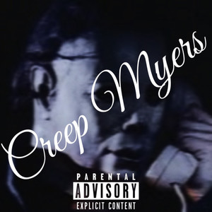 Creep Myers (Explicit)