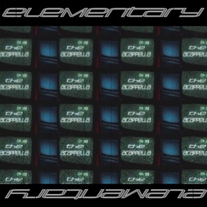 ELEMENTARY (THE ACAPPELLA ) [Explicit]