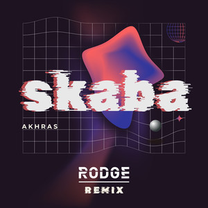 Akhras - Skaba (Rodge Remix)
