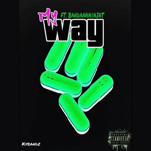 My Way (feat. Bandanna$aint) [Explicit]