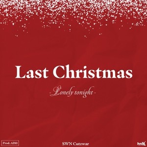 Last Christmas ~ Lonely tonight ~