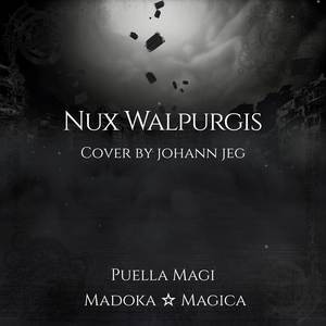 Nux Walpurgis (From "Puella Magi Madoka Magica") (Cover)