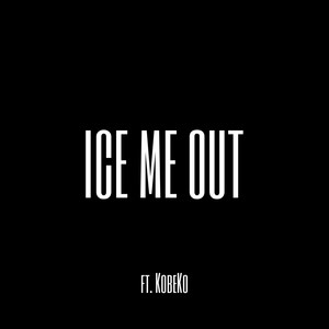 Ice Me Out (Explicit)