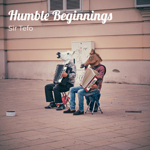 Sir Tefo - Humble Beginnings (Original Mix)