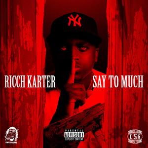 Say To Much (Explicit)