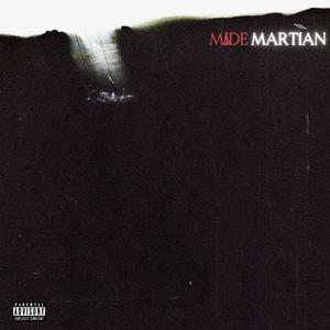 MADE MARTIAN (Explicit)