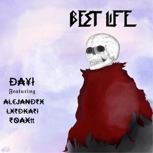 Best Life (feat. AlejanDrx, lxrdkari & roaxh) (Explicit)