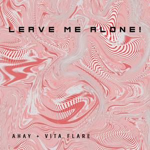 LEAVE ME ALONE! (Explicit)