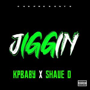 Jiggin (feat. Shaue D) [Explicit]